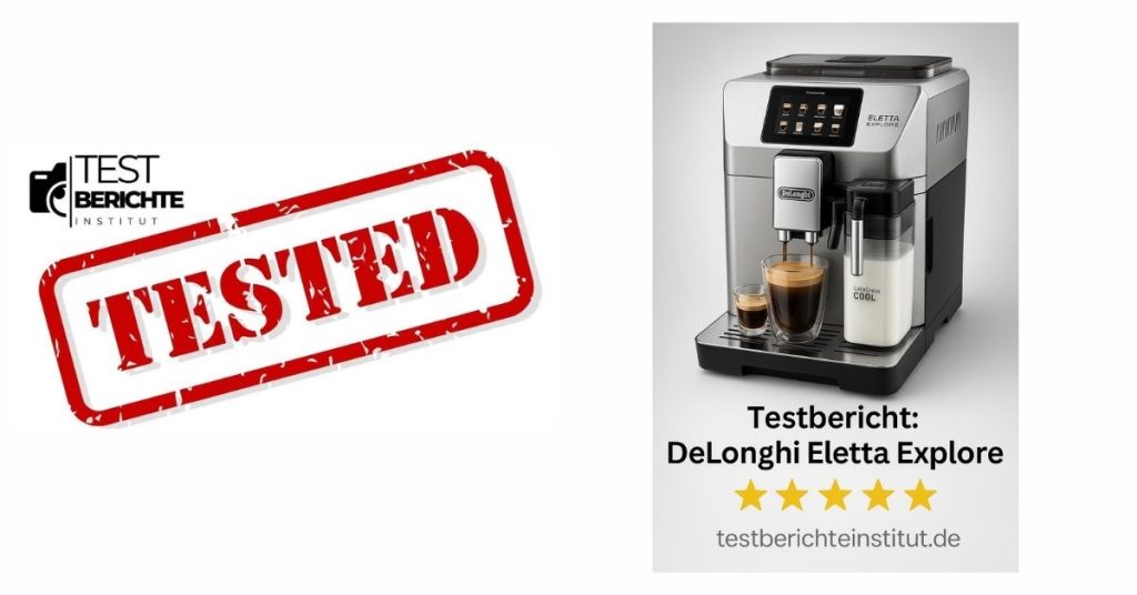 Delonghi Eletta Explore Test – 7 überraschende Wahrheiten ✅ – Testberichteinstitut delonghi Eletta Explore test